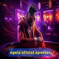 aguia oficial apostas